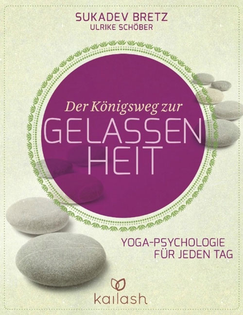 Gelassenheit und Entspannung Der Königsweg zur Gelassenheit